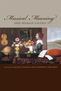 Musical Meaning and Human Values - Chapin Keith