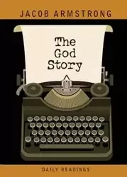 The God Story Daily Readings - Jacob Armstrong