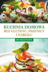 eBook Kuchnia domowa bez glutenu, pszenicy i nabiału - Antoinette Savill epub mobi