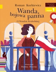 Wanda, bojowa panna. O Wandzie Krahelskiej. Czytam sobie. Poziom 1 - Roman Kurkiewicz