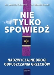 Nie tylko spowiedź - Marcin Cholewa, Marek Gilski