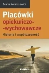 Placówki opiekuńczo-wychowawcze - Maria Kolankiewicz