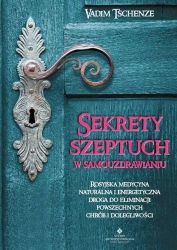 Sekrety szeptuch w samouzdrawianiu - Vadim Tschenze