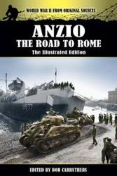 Anzio - The Road to Rome - The Illustrated Edition - Roy Lamson