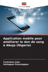 Application mobile pour améliorer le don de sang à Abuja (Nigeria) - Uzor Tochukwu