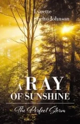 A Ray of Sunshine - Lynette Shelto-Johnson