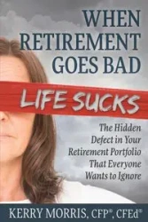 When Retirement Goes Bad Life Sucks - Morris Kerry