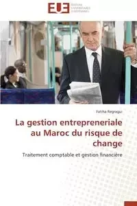 La gestion entrepreneriale au maroc du risque de change - REGRAGUI-F