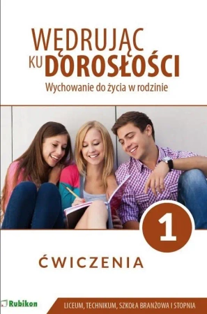 Wędrując ku dorosłości LO 1 ćw. w. 2019 RUBIKON - Teresa Król, Magdalena Guziak-Nowak