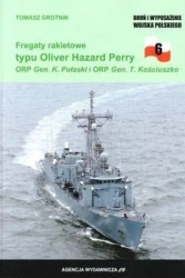 Fregaty rakietowe typu Oliver Hazard Perry. ORP K. Pułaski i ORP T. Kościuszko (BIWWP 6) - Tomasz Grotnik