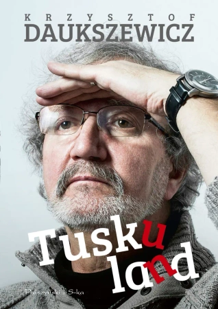 Tuskuland - Krzysztof Daukszewicz