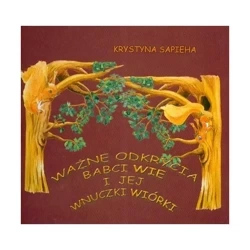 Ważne odkrycia babci Wie i jej wnuczki Wiórki - Krystyna Sapieha