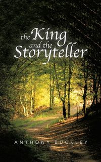 The King and the Storyteller - Anthony Buckley