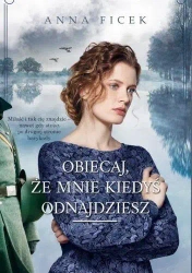Obiecaj, że mnie kiedyś odnajdziesz - Anna Ficek