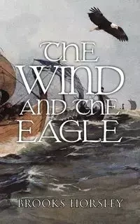 The Wind and the Eagle - Brooks Horsley