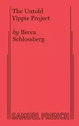 The Untold Yippie Project - Schlossberg Becca