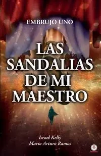 Las sandalias de mi maestro - Mario Arturo Ramos