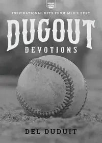 Dugout Devotions - Del Duduit