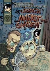 Wojenna Odyseja.. T.6 Operacja Market Garden - Tomasz Robaczewski, Hubert Ronek