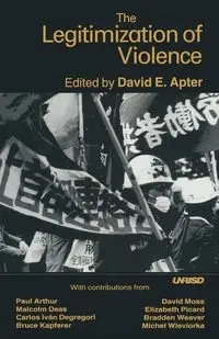 The Legitimization of Violence - Apter David E.