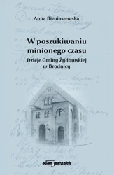 W poszukiwaniu minionego czasu - Anna Bieniaszewska