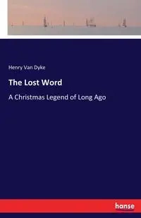The Lost Word - Van Henry Dyke