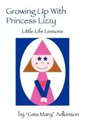 Growing Up with Princess Lizzy - Mary Adkinson Gma