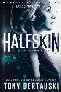 Halfskin (Large Print Edition) - Tony Bertauski
