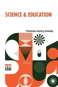 Science & Education - Thomas Henry Huxley