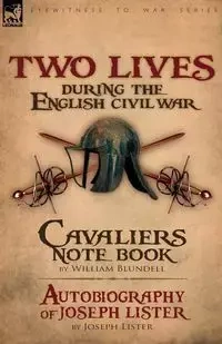 Two Lives During the English Civil War - William Blundell