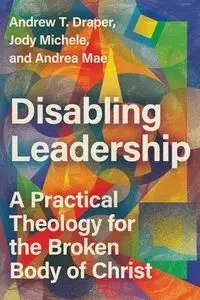 Disabling Leadership - Andrew T. Draper