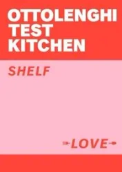 Ottolenghi Test Kitchen Shelf Love - Murad Noor, Ottolenghi Yotam
