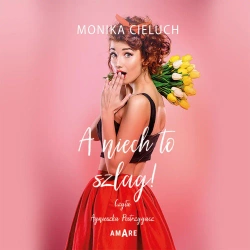 audiobook A niech to szlag! - Monika Cieluch