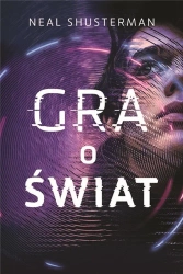 Gra o świat - Neal Shusterman