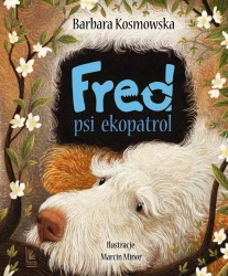 Fred. Psi ekopatrol - Barbara Kosmowska, Marcin Minor