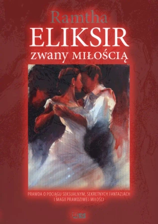 Eliksir zwany miłością dodruk 2023 - Ramtha