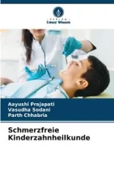 Schmerzfreie Kinderzahnheilkunde - Prajapati Aayushi
