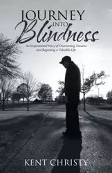 Journey into Blindness - Christy Kent