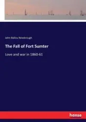 The Fall of Fort Sumter - John Newbrough Ballou