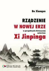 Rządzenie w Nowej Erze w perspektywie historycznej - Bu Xianqun