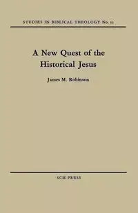 A New Quest of the Historical Jesus - James M. Robinson
