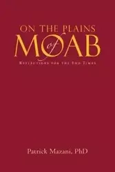 On the Plains of Moab - Patrick Mazani PhD