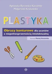 Plastyka. Obrazy konturowe dla uczniów z... - Agnieszka Borowska-Kociemba, Małgorzata Krukowska