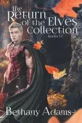 The Return of the Elves Collection - Bethany Adams