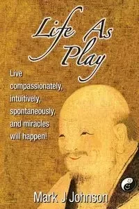 Life As Play - Johnson Mark j