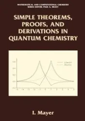 Simple Theorems, Proofs, and Derivations in Quantum Chemistry - Mayer Istvan