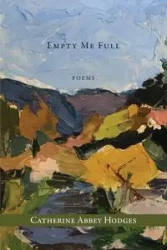 Empty Me Full - Catherine Abbey Hodges