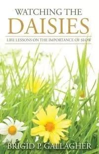 Watching the Daisies - Gallagher Brigid  P.