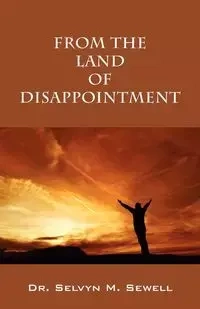 From the Land of Disappointment - Sewell Selvyn M.