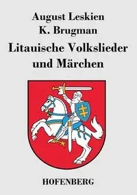 Litauische Volkslieder und Märchen - August Leskien